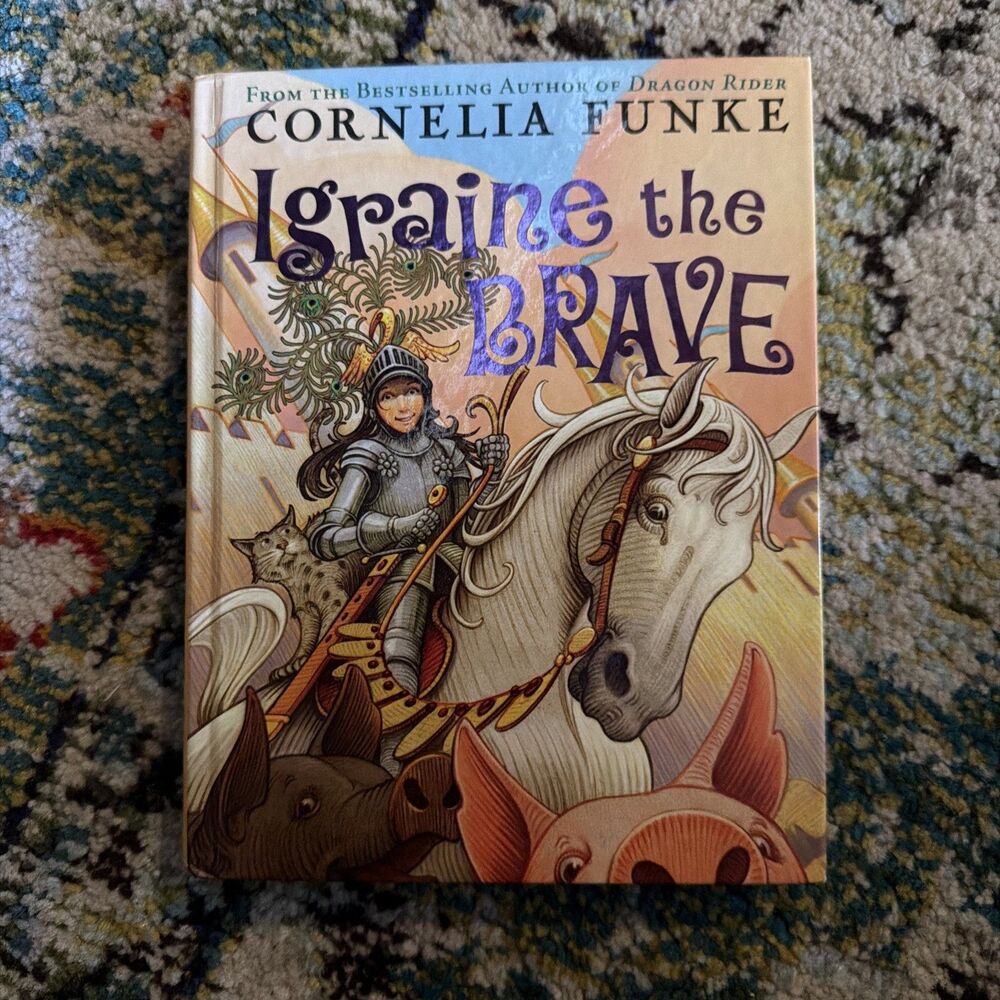 Igraine The Brave Cornelia Funke 2007 1st American Edition 2nd Print Hardback
